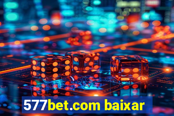 577bet.com baixar